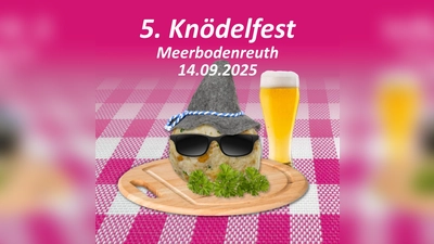 Das Meerbodenreuther Knödelfest findet am Sonntag, 14.09.2025 statt (Bild: Tobias Kummer)